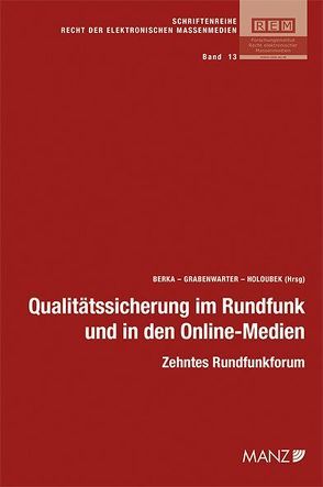 Qualitätssicherung im Rundfunk und in den Online-Medien von Berka,  Walter, Grabenwarter,  Christoph, Holoubek,  Michael
