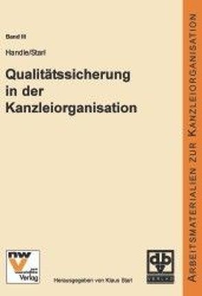 Qualitätssicherung in der Kanzleiorganisation von Handle,  Petra, Starl,  Klaus