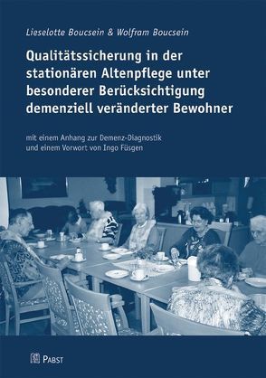 Qualitätssicherung in der stationären Altenpflege unter besonderer Berücksichtigung demenziell veränderter Bewohner von Bocsein,  Lieselotte, Boucsein,  Wolfram