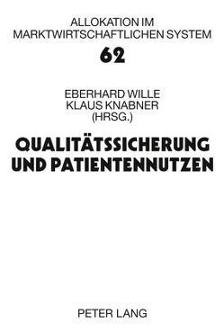 Qualitätssicherung und Patientennutzen von Knabner,  Klaus, Wille,  Eberhard