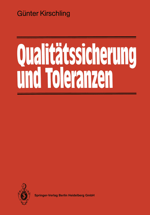 Qualitätssicherung und Toleranzen von Kirschling,  Günter