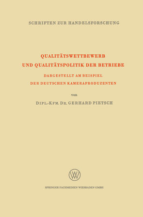 Qualitätswettbewerb und Qualitätspolitik der Betriebe von Pietsch,  Gerhard