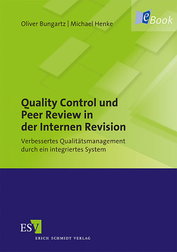 Quality Control und Peer Review in der Internen Revision von Bungartz,  Oliver, Henke,  Michael