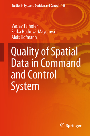 Quality of Spatial Data in Command and Control System von Hofmann,  Alois, Hošková-Mayerová,  Šárka, Talhofer,  Václav