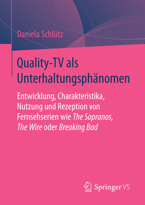 Quality-TV als Unterhaltungsphänomen von Schlütz,  Daniela