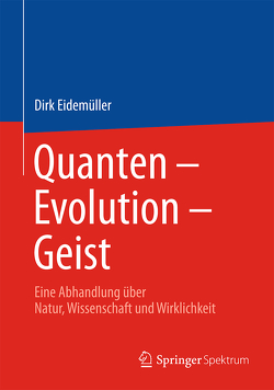 Quanten – Evolution – Geist von Eidemüller,  Dirk