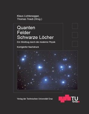 Quanten, Felder, Schwarze Löcher von Lichtenegger,  Klaus, Traub,  Thomas