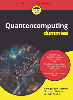 Quantencomputing für Dummies von Schäfer,  Kathrin, Steffens,  Hans-Jürgen, Zöllner,  Christian