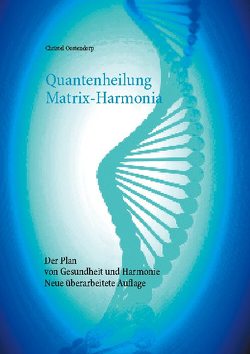 Quantenheilung Matrix-Harmonia von Oostendorp,  Christel