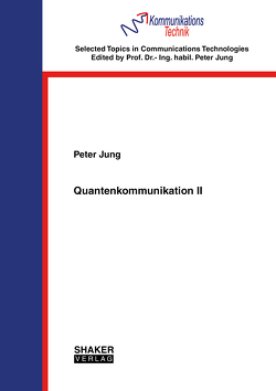 Quantenkommunikation II von Jung,  Peter