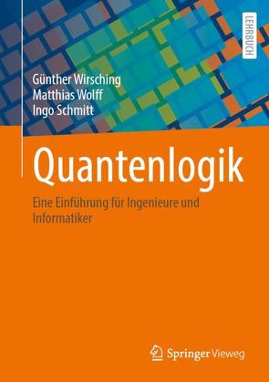 Quantenlogik von Schmitt,  Ingo, Wirsching,  Günther, Wolff,  Matthias