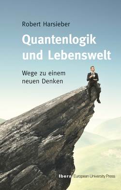 Quantenlogik und Lebenswelt von Harsieber,  Robert
