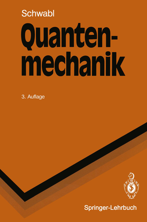 Quantenmechanik von Schwabl,  Franz