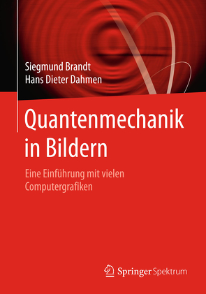 Quantenmechanik in Bildern von Brandt,  Siegmund, Dahmen,  Hans Dieter