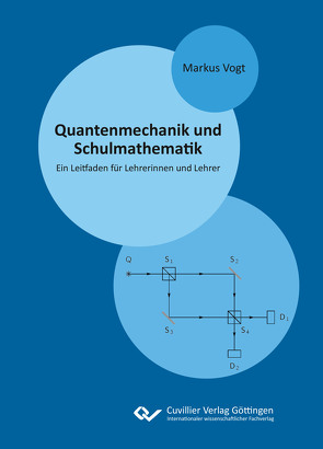 Quantenmechanik und Schulmathematik von Vogt,  Markus