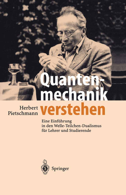 Quantenmechanik verstehen von Pietschmann,  Herbert