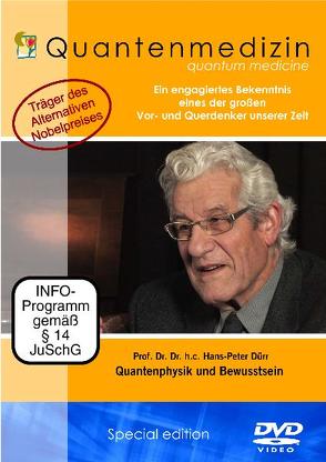 Quantenmedizin * Prof. Dr. Hans-Peter Dürr * Quantenphysik und Bewusstsein von Berberich,  Dagmar, Duerr,  Hans Peter, White,  Joseph