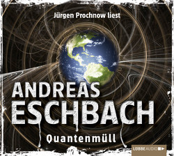 Quantenmüll von Eschbach,  Andreas, Prochnow,  Jürgen