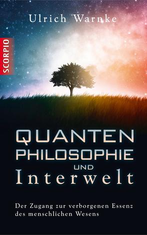 Quantenphilosophie und Interwelt von Warnke,  Ulrich