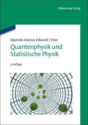 Quantenphysik und Statistische Physik von Alonso,  Marcelo, Finn,  Edward J.