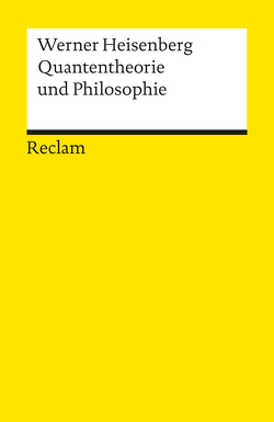 Quantentheorie und Philosophie von Busche,  Jürgen, Heisenberg,  Werner