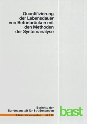Quantifizierung der Lebensdauer von Betonbrücken mit den Methoden der Systemanalyse von Harald S.,  Müller, Neumann,  Tabea, Vogel,  Michael