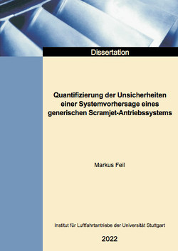Quantifizierung der Unsicherheiten einer Systemvorhersage eines generischen Scramjet-Antriebssystem von Feil,  Markus