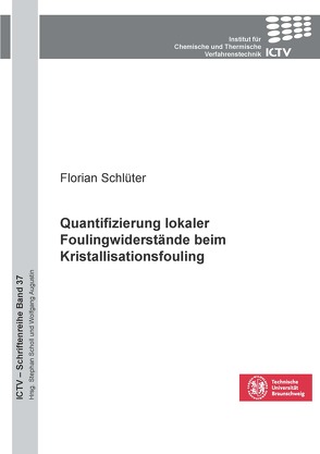 Quantifizierung lokaler Foulingwiderstände beim Kristallisationsfouling von Schlüter,  Florian