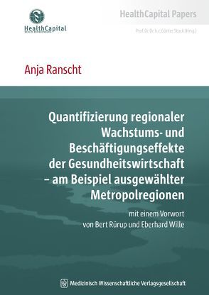 Quantifizierung regionaler Wachstums- und Beschäftigungseffekte der Gesundheitswirtschaft – am Beispiel ausgewählter Metropolregionen von Ranscht,  Anja