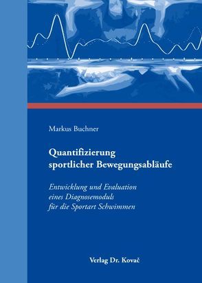 Quantifizierung sportlicher Bewegungsabläufe von Buchner,  Markus