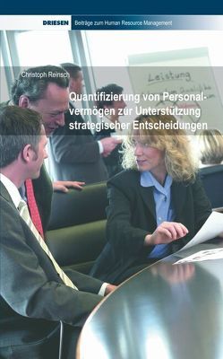 Quantifizierung von Personalvermögen zur Unterstützung strategischer Entscheidungen von Ortner,  Gerhard E, Reinsch,  Christoph
