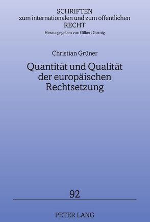 Quantität und Qualität der europäischen Rechtsetzung von Grüner,  Christian