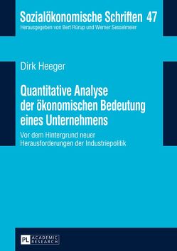 Quantitative Analyse der ökonomischen Bedeutung eines Unternehmens von Heeger,  Dirk