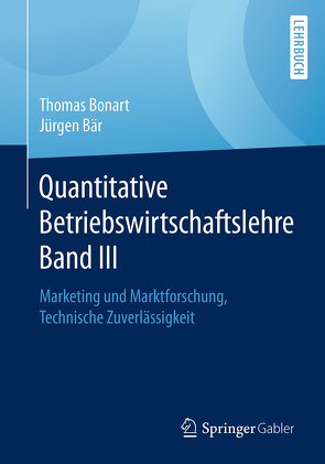 Quantitative Betriebswirtschaftslehre Band III von Bär,  Jürgen, Bonart,  Thomas