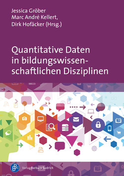 Quantitative Daten in bildungswissenschaftlichen Disziplinen von Gröber,  Jessica, Hofäcker,  Dirk, Kellert,  Marc André