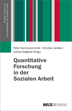 Quantitative Forschung in der Sozialen Arbeit von Hammerschmidt,  Peter, Janssen,  Christian, Sagebiel,  Juliane