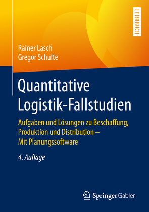 Quantitative Logistik-Fallstudien von Lasch,  Rainer, Schulte,  Gregor