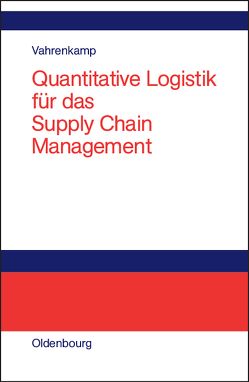 Quantitative Logistik für das Supply-chain-Management von Vahrenkamp,  Richard