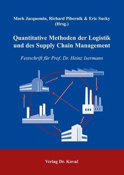 Quantitative Methoden der Logistik und des Supply Chain Management von Jacquemin,  Mark, Pibernik,  Richard, Sucky,  Eric