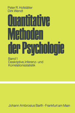 Quantitative Methoden der Psychologie von Hofstätter,  P.R., Wendt,  D.