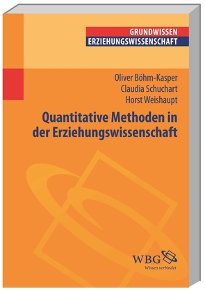 Quantitative Methoden in der Erziehungswissenschaft von Böhm-Kasper,  Oliver, Schuchart,  Claudia, Vogel,  Peter, Weishaupt,  Horst, Wigger,  Lothar