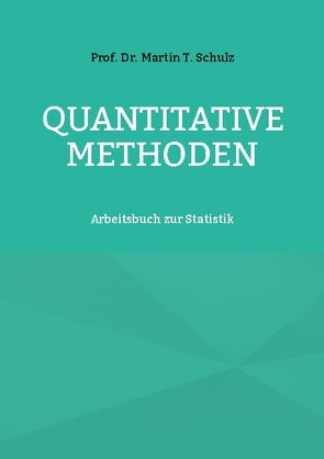 Quantitative Methoden von Schulz,  Martin T.