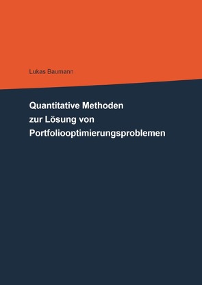 Quantitative Methoden zur Lösung von Portfoliooptimierungsproblemen von Baumann,  Lukas