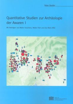 Quantitative Studien zur Archäologie der Awaren I von Friesinger,  Herwig, Kutschera,  Walter, Pohl,  Walter, Stadler,  Peter, Wild,  Eva M