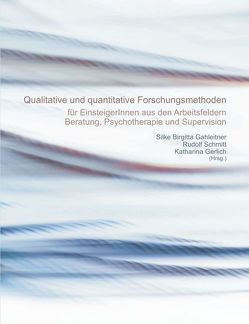 Quantitative und qualitative Forschungsmethoden von Gahleitner,  Silke Birgitta, Gerlich,  Katharina, Schmitt,  Rudolf