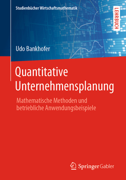 Quantitative Unternehmensplanung von Bankhofer,  Udo