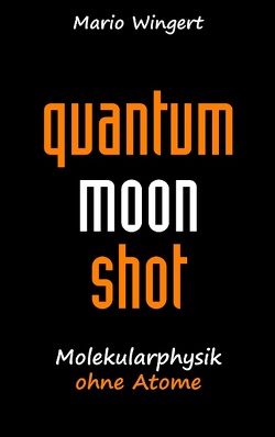 Quantum Moon Shot von Wingert,  Mario