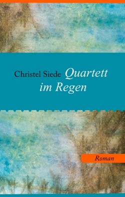Quartett im Regen von Siede,  Christel