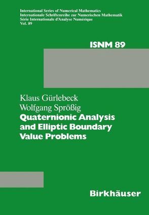 Quaternionic Analysis and Elliptic Boundary Value Problems von Gürlebeck,  Klaus, Sprössig,  Wolfgang