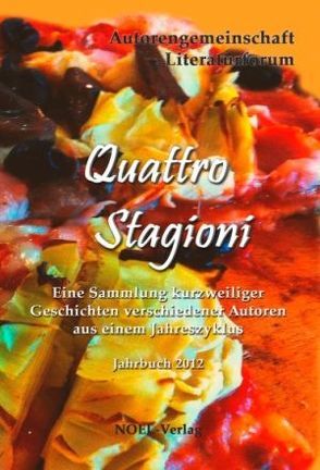 Quattro Stagioni – Autorengemeinschaft Literaturforum von Benz,  Gabriele